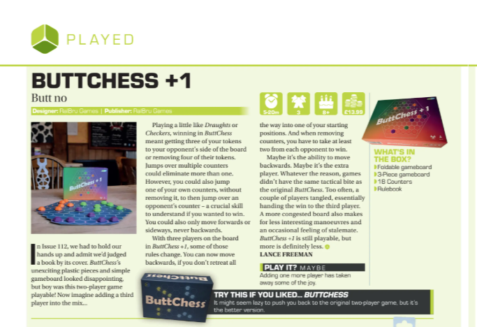ButtChess + 1 in-depth review by Tabletop Gaming Magazine describes 3 piece gameboard, travel friendly features and easy to learn rules.