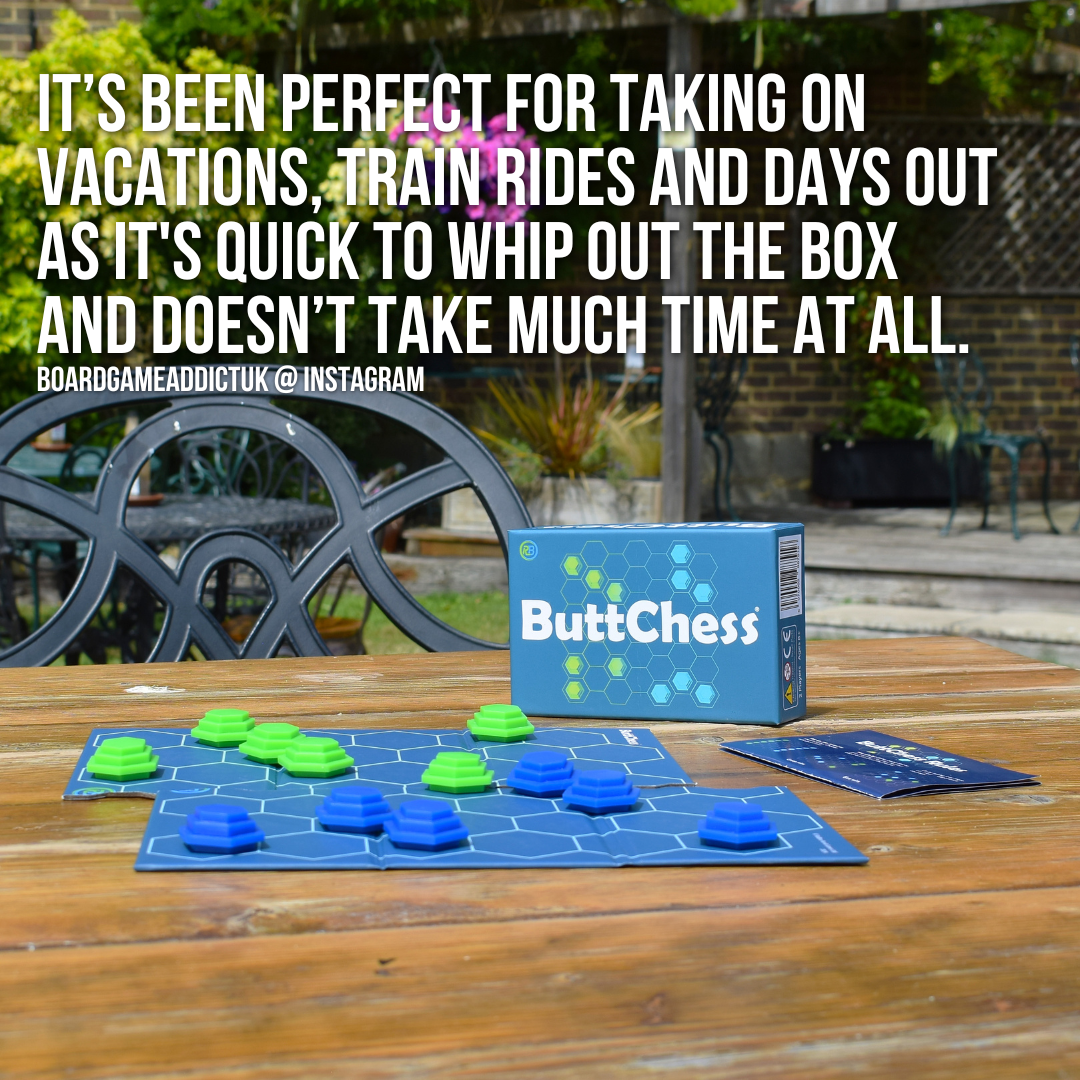 "It's been perfect for taking on vacations, train rides and days out as it's quick to whip out the box and doesnt take much time at all" Quote from ButtChess Review by Boardgameaddictuk on Instagram