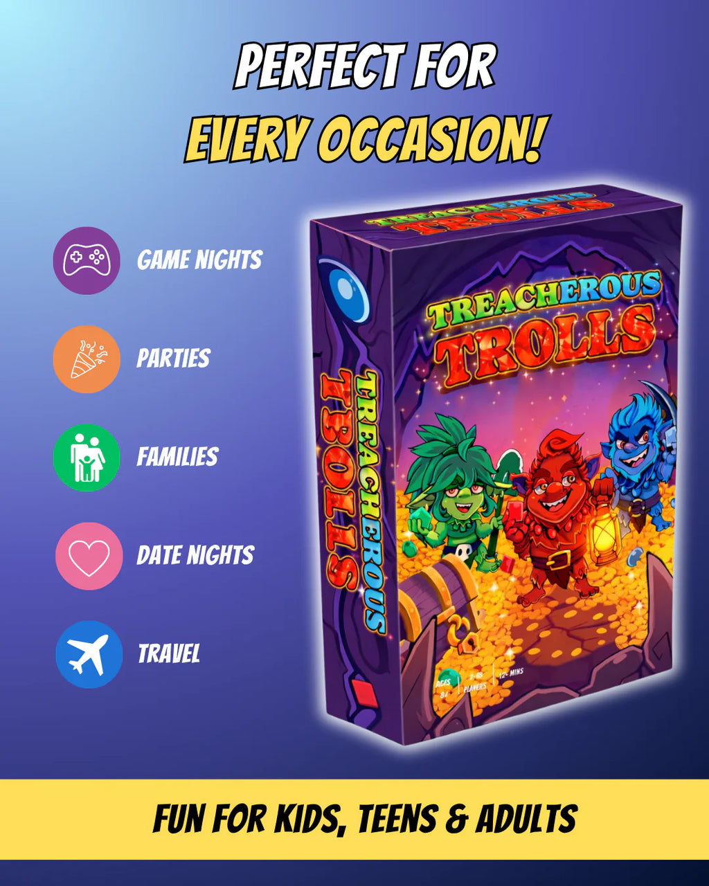 Treacherous Trolls is a fun, colourful game for kids, teens and adults, perfect for game nights, parties, family gatherings, date nights and travel. A travel-sized game that’s easy to learn, quick to play and packed with competitive fun for groups.